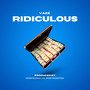 Ridiculous (Explicit)