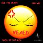 Vexed (feat. Frii Will)