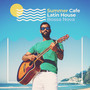 Summer Cafe Latin House Bossa Nova - Loco Congito, Fiesta Latina, Tropical Dance Party