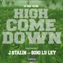 High Come Down (feat. J. Stalin & Soni Lu Ley) [Explicit]