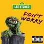 Don't Worry (Explicit)