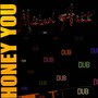 Honey You (Dub Mix)