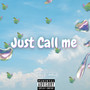 Just Call Me (Explicit)