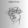 think of you (Explicit)