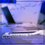 Classical Music to Work: Famous Composers to Reduce Stress in Office, Inspirational and Mood Music