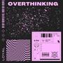 OVERTHINKING (Over The K) [Explicit]