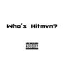 Who's Hitmvn? (Explicit)