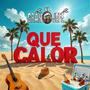 Que Calor