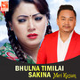 Bhulna Timilai Sakina (From 