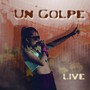 Un Golpe (Live)