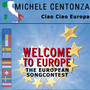 Ciao Ciao Europa (Welcome to Europe - The European Songcontest)