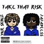 TAKE THAT RISK (feat. JaJaBless) [Explicit]