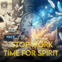 Stop Work Time For Spirit