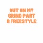 Out On My Grind Part 8 Freestyle (feat. Mista Encore & Best In Gang)