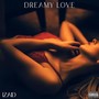 Dreamy Love (Explicit)