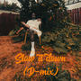 Slow it down (D-mix) [Explicit]