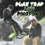 耍 Trap like 'PingPong'