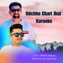 Udchhe Chari Jhai Karaoke (Karaoke Version)