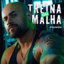 Treina ou Malha (Explicit)