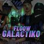 FLOOW GALACTIKO (feat. eereanhc, demb4ar & yussa gang) [Explicit]