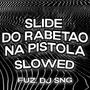 SLIDE DO RABETAO NA PISTOLA (SLOWED)