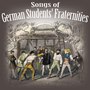 Songs Of German Students' Fraternities