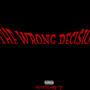 The Wrong Decision (Explicit)