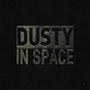 Dusty in Space