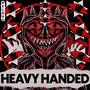 Heavy Handed (Explicit)