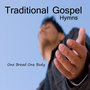 Traditional Gospel Hymns: One Bread One Body