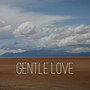 Gentle Love