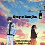 Stay x Ranjha (feat. Jitesh Gurjar)