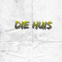 Die Huis (Explicit)