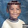 Mud Brothers (Explicit)