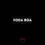 Foda Boa (Explicit)