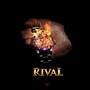 Rival (Explicit)