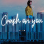 Crush On You