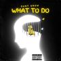 dont know what to do (Explicit)