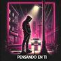 Pensando en ti (feat. DirtySkrr)