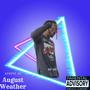 August Weather (Explicit)