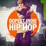 Dopest Indie Hip-Hop