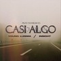 Casi Algo (Explicit)