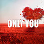 Only You