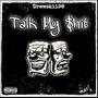 Talk My **** (Explicit)