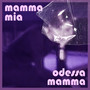 Mamma Mia Odessa Mamma