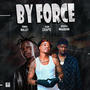 By Force (feat. Rebo Chapo & Scoota Madsivk)