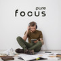 Pure Focus – Soothing Vibrations to Increase Concentration and Effective Learning