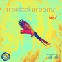 Tropical Dreams, Vol. 1