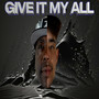 Give It My All (Explicit)