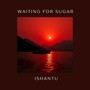 Waiting For Sugar (Live Recording)